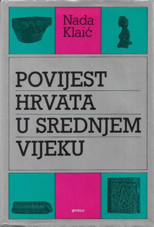 nada klaić: povijest hrvata u srednjem vijeku