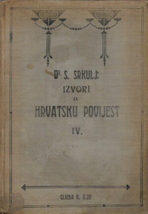 stjepan srkulj: izvori za hrvatsku povijest iv.