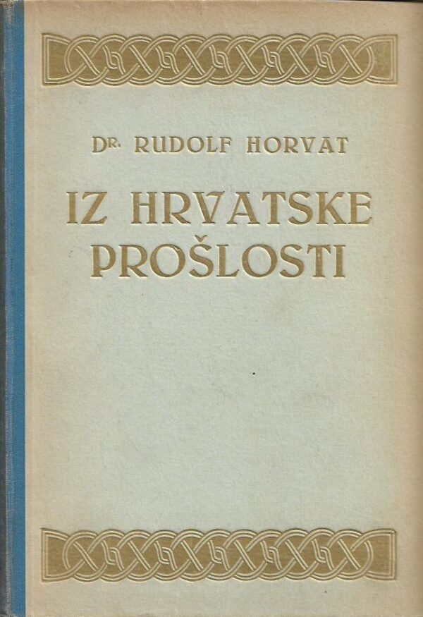 rudolf horvat: iz hrvatske prošlosti