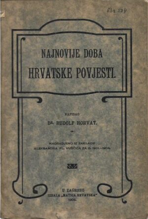 rudolf horvat: najnovije doba hrvatske povijesti