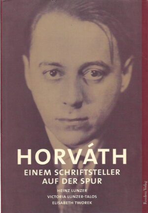 heinz lunzer, victoria lunzer-talos, elisabeth tworek: Ödön von horváth: einem schriftsteller auf der spur