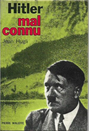 jean hugli: hitler mal connu