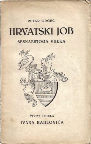 petar grgec: hrvatski job šesnaestoga vijeka - život i djela ivana karlovića