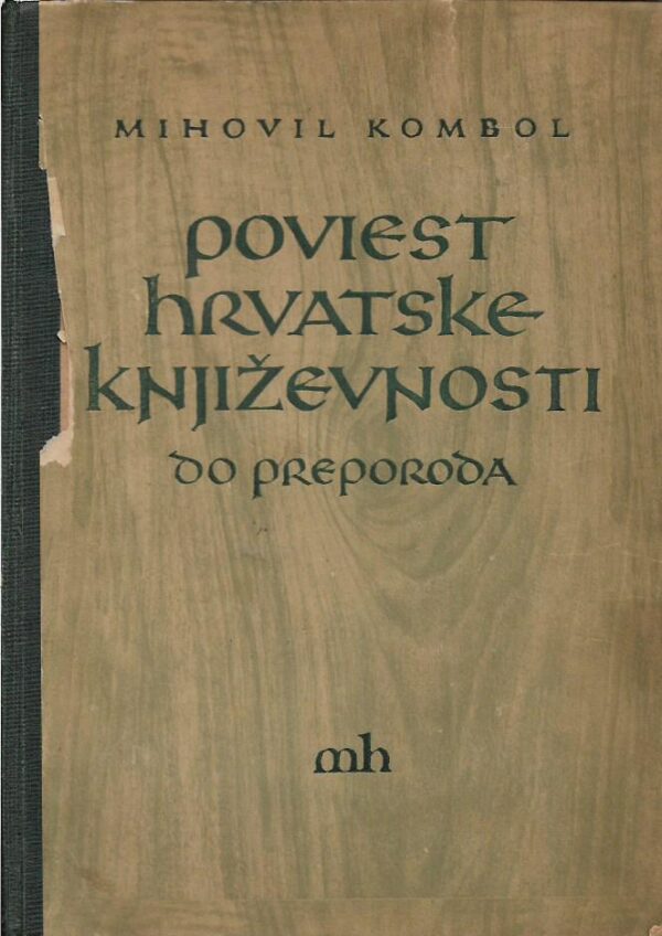 mihovil kombol: poviest hrvatske književnosti od preporoda
