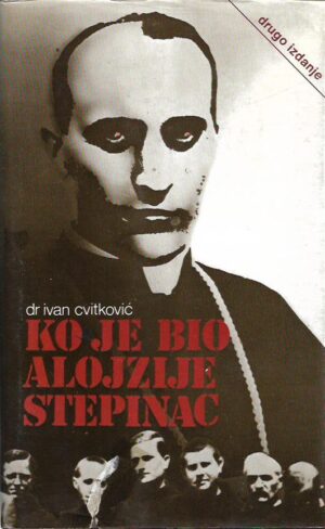 ivan cvitković: ko je bio alojzije stepinac