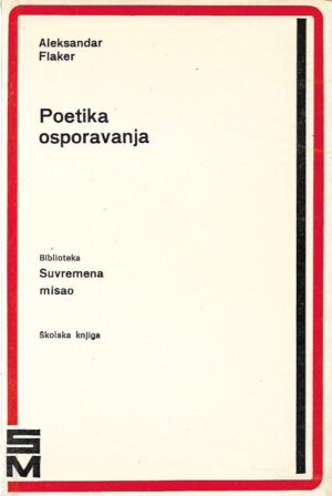 aleksandar flaker: poetika osporavanja - avangarda i književna ljevica