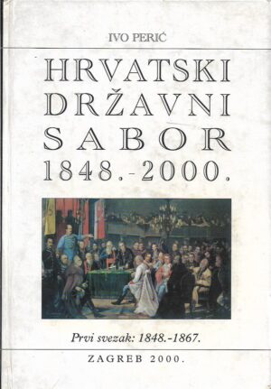 ivo perić: hrvatski državni sabor 1848. - 2000. (1-3)