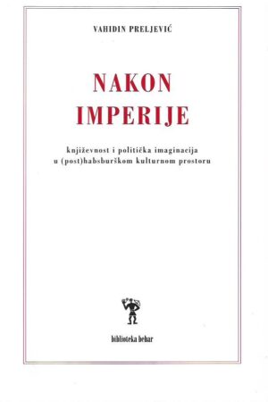 vahidin preljević: nakon imperije