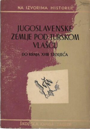 Šarlota Đuranović (ur.): jugoslavenske zemlje pod turskom vlašću (do kraja xviii stoljeća)