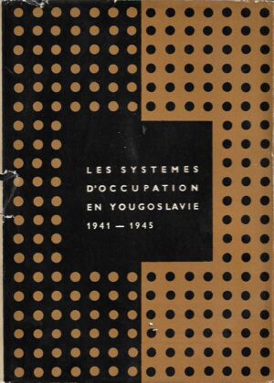 petar brajović, jovan marjanović, franjo tuđman (ur.): les systèmes d'occupation en yougoslavie 1941-1945
