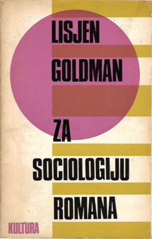 lucien goldmann: za sociologiju romana