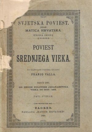 franjo valla: poviest srednjega vieka (3. dio: od druge polovine jedanaestoga vieka do god. 1453.)