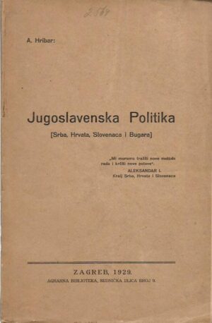 alfons hribar: jugoslavenska politika (srba, hrvata, slovenaca i bugara)