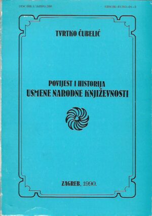 tvrtko Čubelić: povijest i historija usmene narodne književnosti
