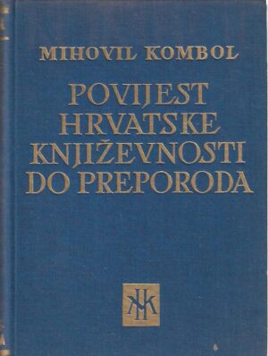 mihovil kombol: povijest hrvatske književnosti do preporoda