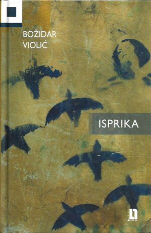 božidar violić: isprika (ogledi i pamćenja)