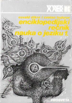 oswald ducrot, tzvetan todorov: enciklopedijski rečnik nauka o jeziku i.