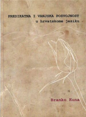 branko kuna: predikatna i vanjska posvojnost u hrvatskome jeziku