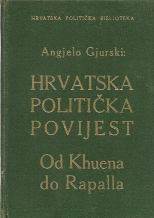 angjelo gjurski: hrvatska politička povijest - od khuena do rapalla