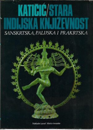 radoslav katičić: stara indijska književnost (sanskrtska, palijska i prakrtska)