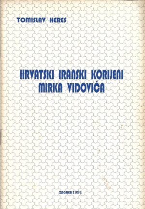 tomislav heres: hrvatski iranski korijeni mirka vidovića