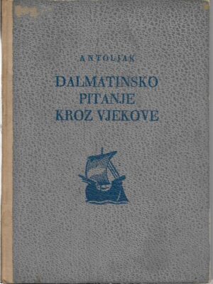 stjepan antoljak: dalmatinsko pitanje kroz vjekove