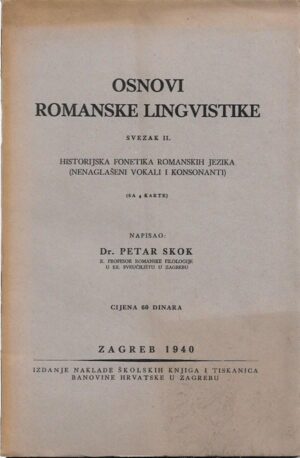 petar skok: osnovi romanske lingvistike (svezak ii. - historijska fonetika romanskih jezika)