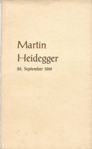 martin heidegger: 26. september 1969 - ansprachen zum 80. geburstag