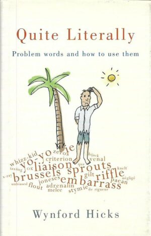 wynford hicks: quite literally - problem words and how to use them