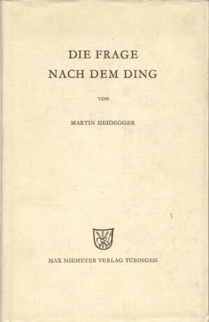 martin heidegger: die frage nach dem ding