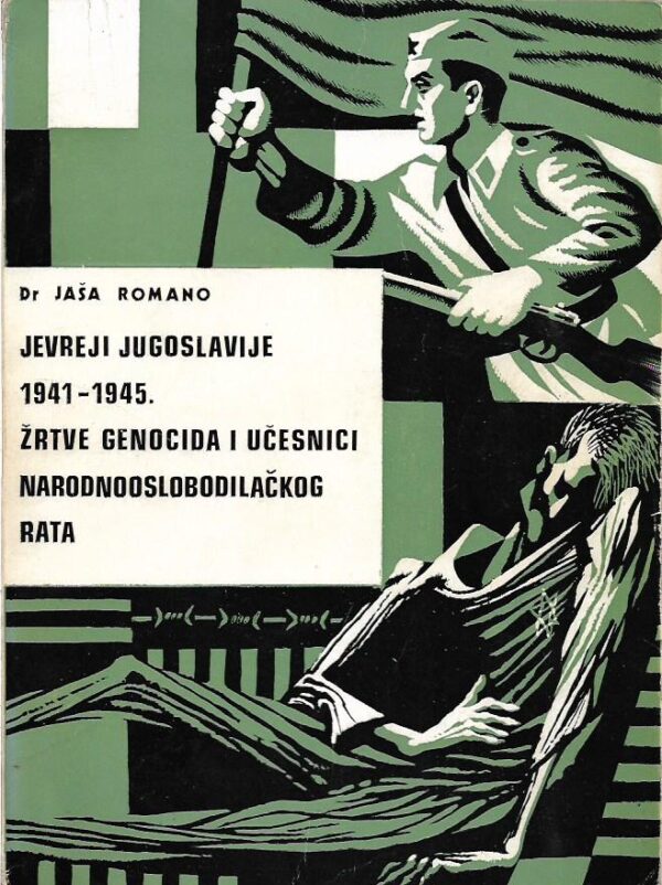 jaša romano: jevreji jugoslavije 1941-1945. (žrtve genocida i učesnici narodnooslobodilačkog rata)