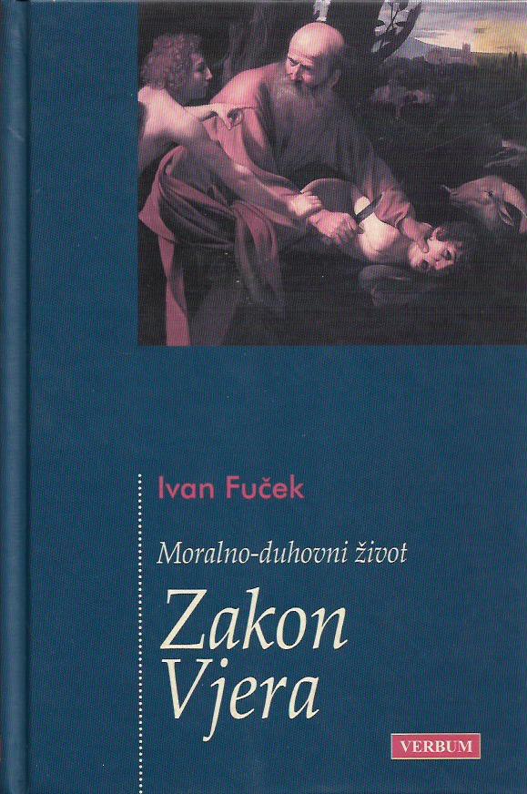ivan fuček: moralno-duhovni život (sv. 2: zakon, vjera)