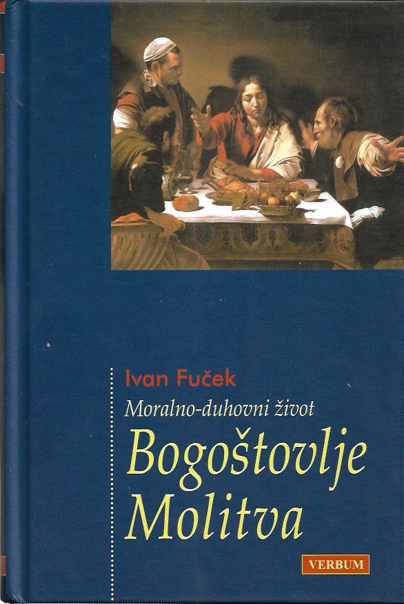 ivan fuček: moralno-duhovni život (sv. 5: bogoštovlje, molitva)