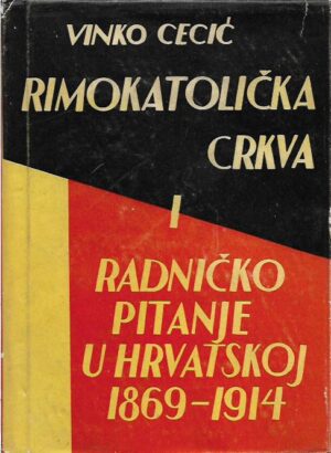 vinko cecić: rimokatolička crkva i radničko pitanje u hrvatskoj 1869-1914
