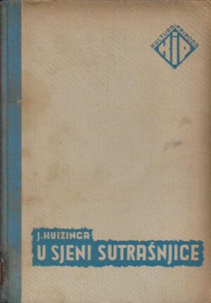 johan huizinga: u sjeni sutrašnjice