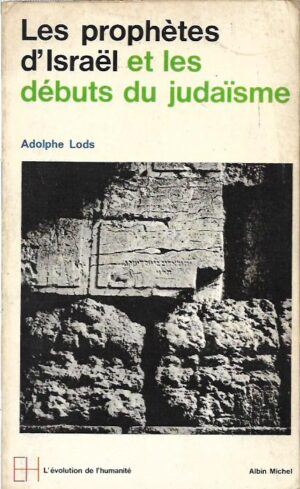 adolphe lods: les prophetes d'israel et les debuts du judaisme