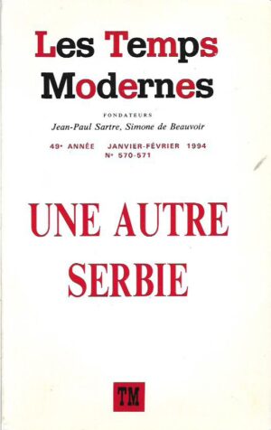 bernard cuau i dr. (ur.): les temps modernes (br. 570-571, une autre serbie)