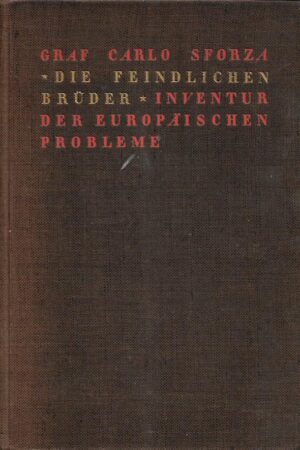 carlo sforza: die feindlichen brüder - inventur der europäischen probleme