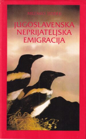 Milenko Doder: Jugoslavenska neprijateljska emigracija
