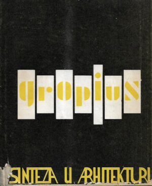 walter gropius: sinteza u arhitekturi