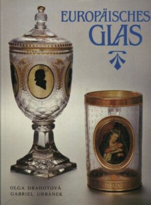 Olga Drahotova i Gabriel Urbanek: Europäisches Glas