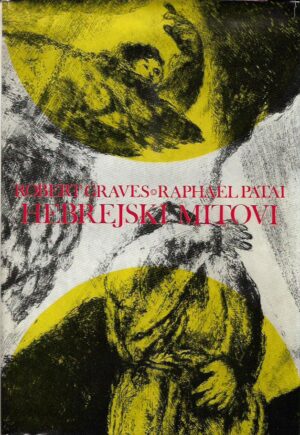 robert graves, raphael patai: hebrejski mitovi (knjiga postanka)