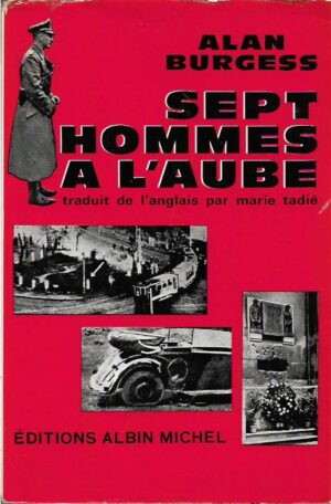 alan burgess: sept hommes a l'aube