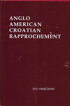 ivo omrčanin: anglo american croatian rapprochement