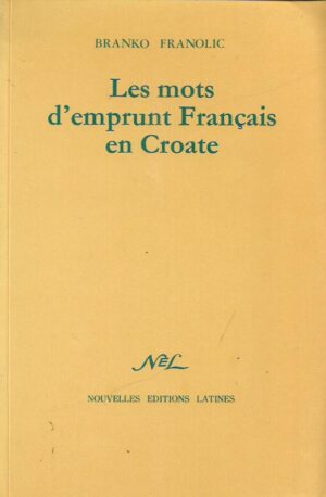 branko franolić: les mots d'emprunt français en croate