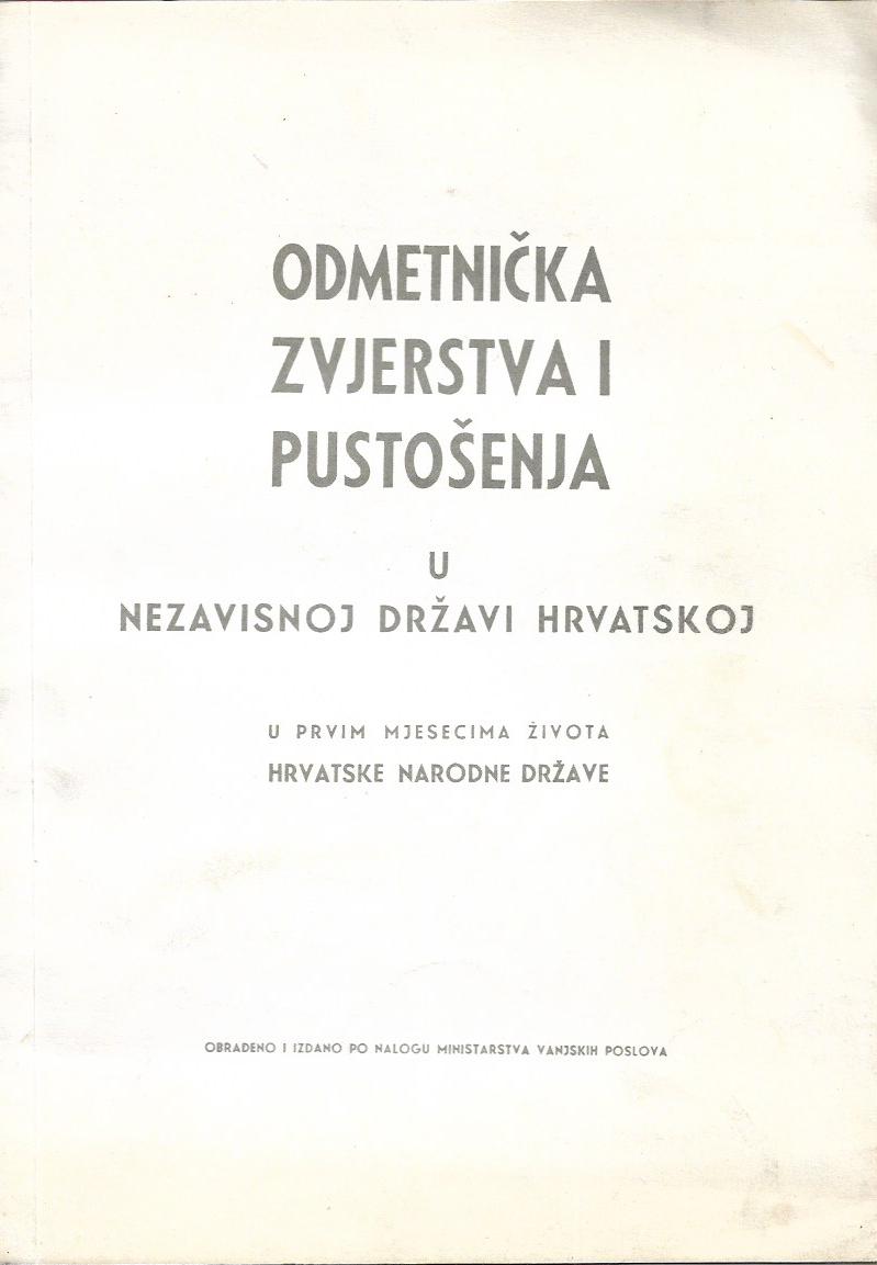matija kovačić (ur.): odmetnička zvjerstva i pustošenja u ndh u prvim mjesecima života hrvatske narodne države
