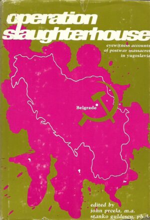 john prcela: operation slaughterhouse (eyewitness accounts of postwar massacres in yugoslavia)