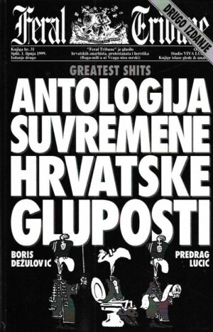 boris dežulović, predrag lucić: antologija suvremene hrvatske gluposti