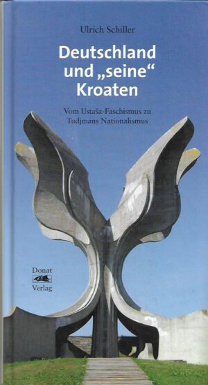 ulrich schiller: deutschland und "seine" kroaten