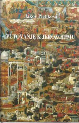 jakov pletikosa: putovanje k jerozolimu